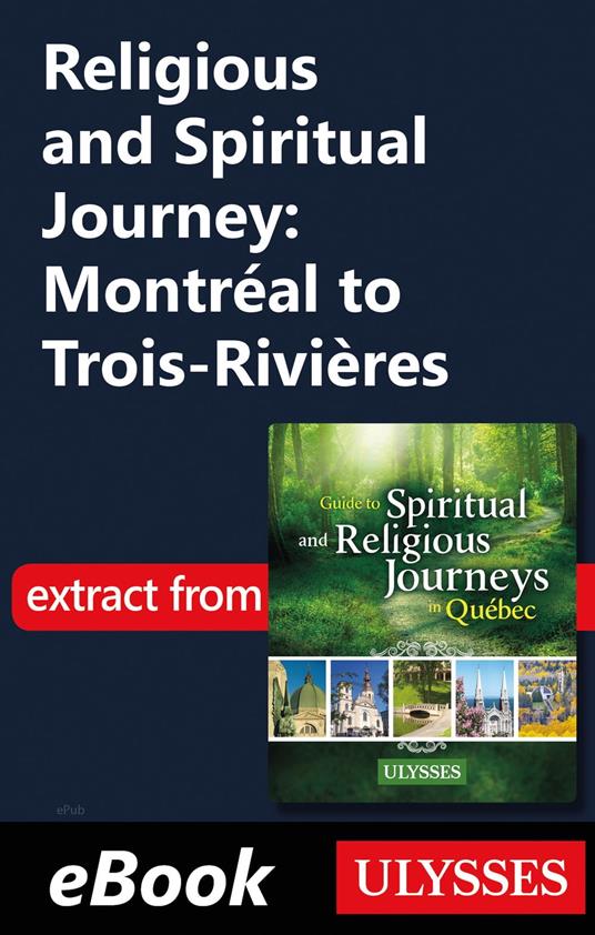 Religious and Spiritual Journey: Montréal to Trois-Rivières