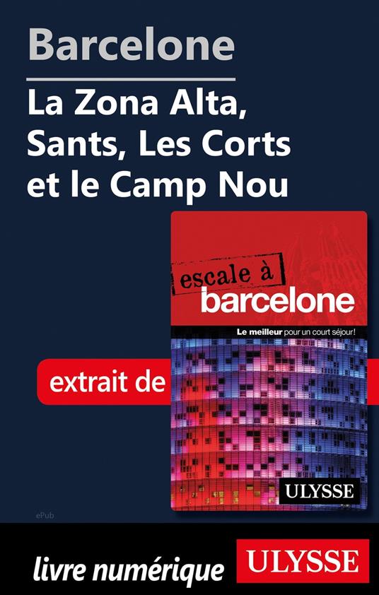 Barcelone - La Zona Alta, Sants, Les Corts et le Camp Nou