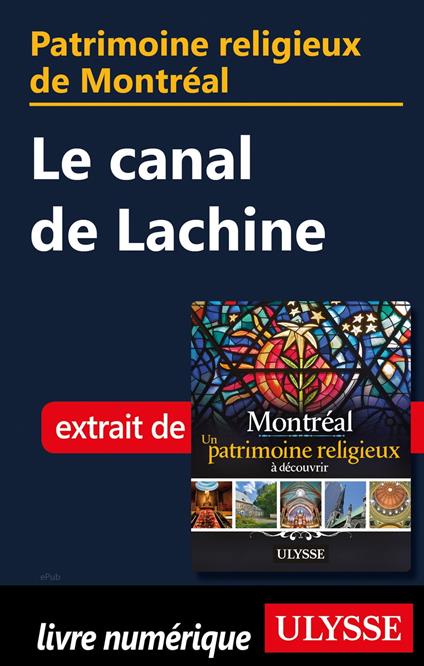 Patrimoine religieux de Montréal - Le canal de Lachine