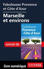 Fabuleuses Provence et Côte d'Azur: Marseille et environs