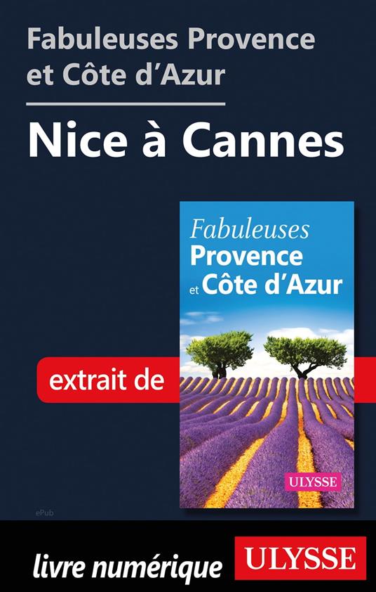 Fabuleuses Provence et Côte d'Azur: Nice à Cannes