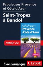 Fabuleuses Provence et Côte d'Azur: Saint-Tropez à Bandol