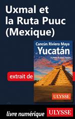 Uxmal et la Ruta Puuc (Mexique)