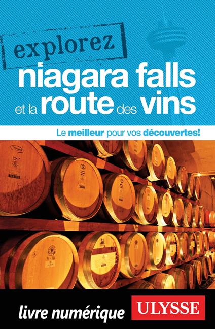 Explorez Niagara Falls et la Route des vins