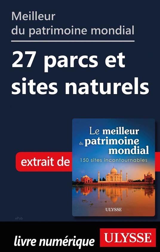 Meilleur du patrimoine mondial - 27 parcs et sites naturels