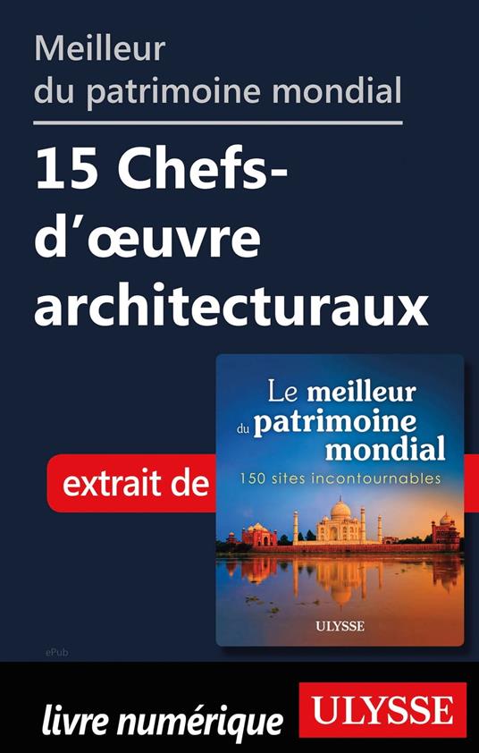 Meilleur du patrimoine mondiale - Chefs-d'oeuvre architecturaux