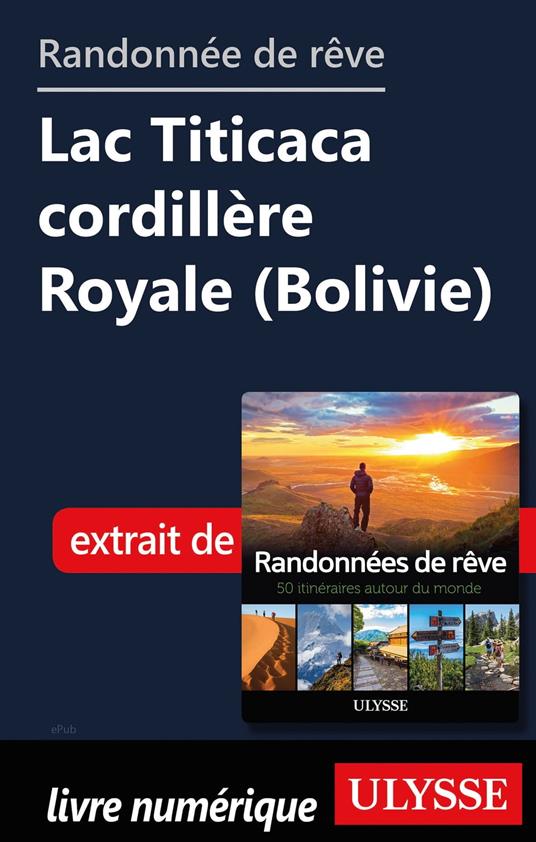 Randonnée de rêve - Lac Titicaca cordillère Royale (Bolivie)