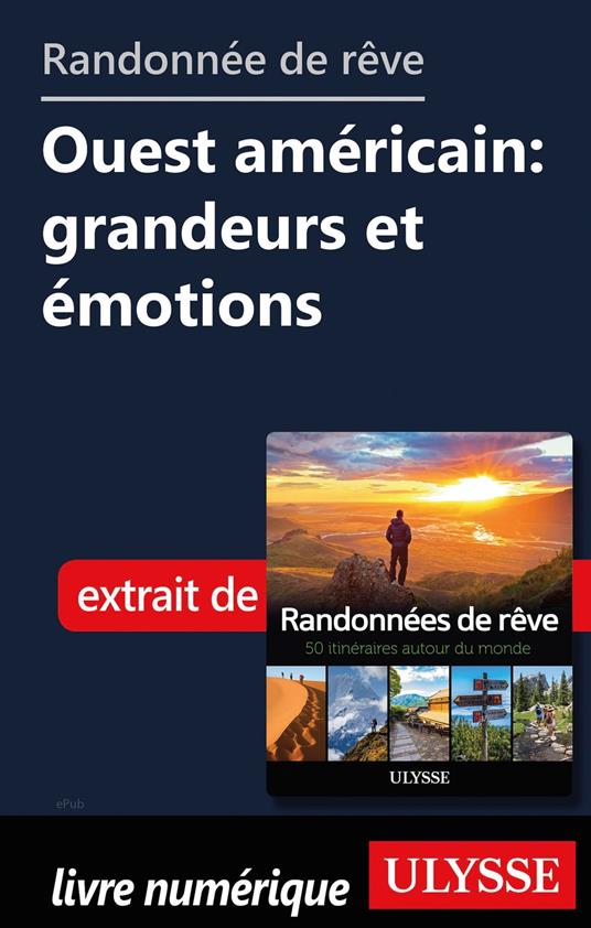 Randonnée de rêve - Ouest américain : grandeurs et émotions