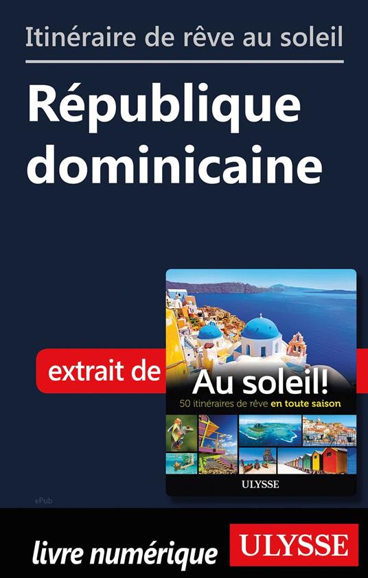 Itinéraire de rêve au soleil - République Dominicaine