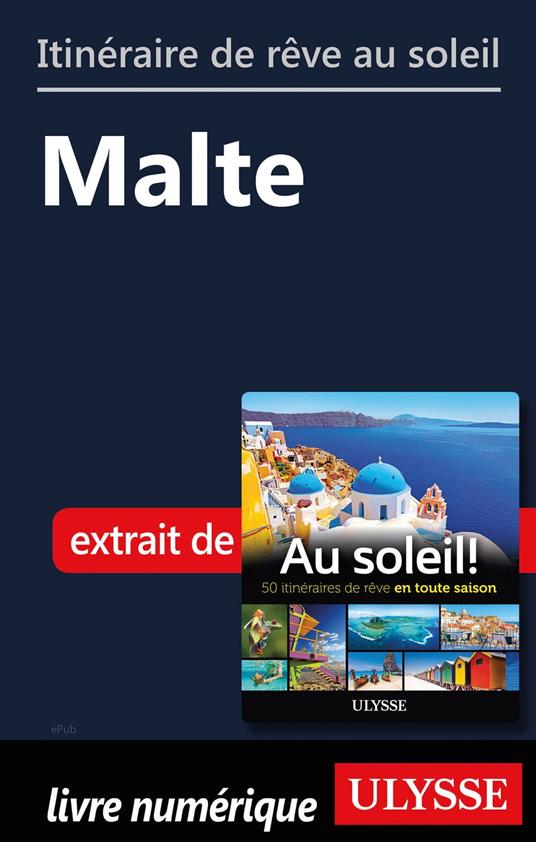 Itinéraire de rêve au soleil - Malte