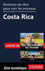 Itinéraire de rêve pour voir les animaux - Costa Rica