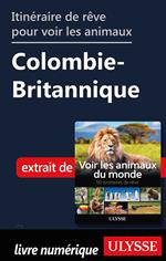 Itinéraire de rêve pour voir les animaux - Colombie-Britannique