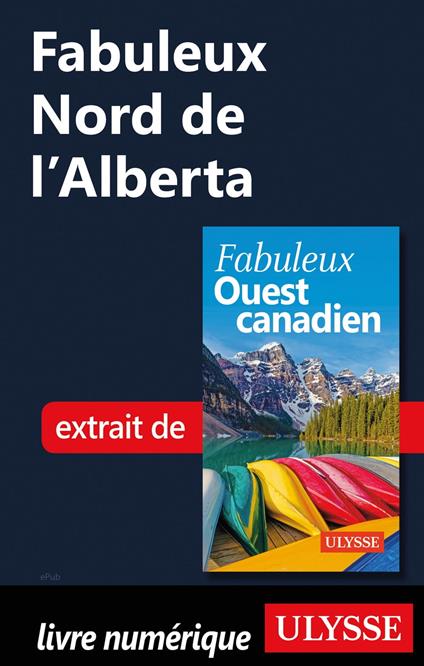 Fabuleux Nord de l'Alberta