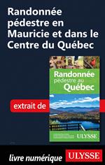 Randonnée pédestre en Mauricie et dans le Centre du Québec