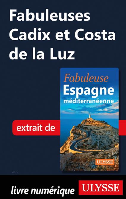 Fabuleuses Cadix et Costa de la Luz