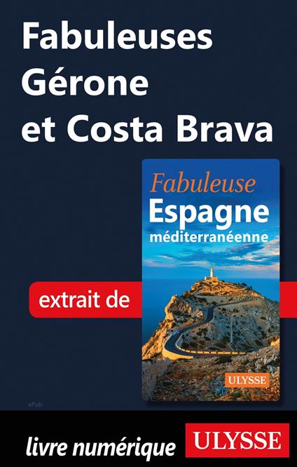 Fabuleuses Gérone et Costa Brava