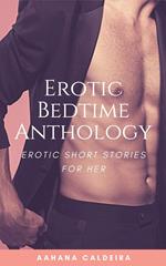 Erotic Bedtime Anthology - Erotic Short Stories for Her