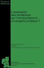 L'évaluation des incidences sur l'environnement : Un progrès juridique ?