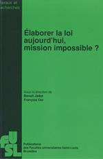 Élaborer la loi aujourd'hui, mission impossible ?