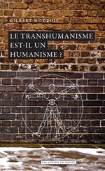 Le transhumanisme est-il un humanisme ?