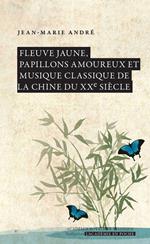 Fleuve jaune, papillons amoureux et musique classique de la Chine du XXe siècle