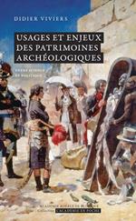 Usages et enjeux des patrimoines archéologiques