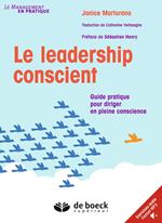 Le leadership conscient : Guide pratique pour diriger en pleine conscience