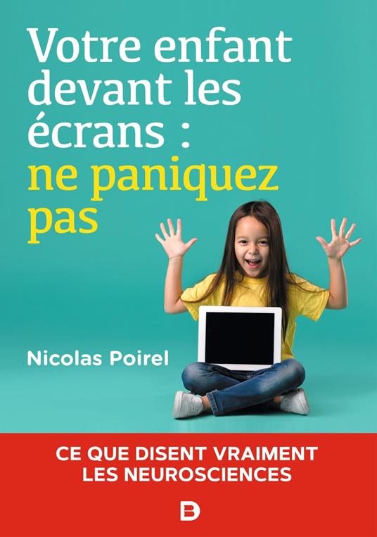 Votre enfant devant les écrans : ne paniquez pas