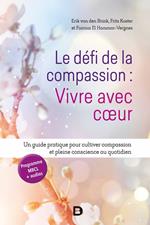 Le défi de la compassion : Vivre avec cœur