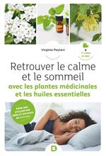 Retrouver le calme et le sommeil avec les plantes médicinales et les huiles essentielles