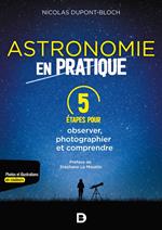 Astronomie en pratique : 5 étapes pour observer, photographier et comprendre