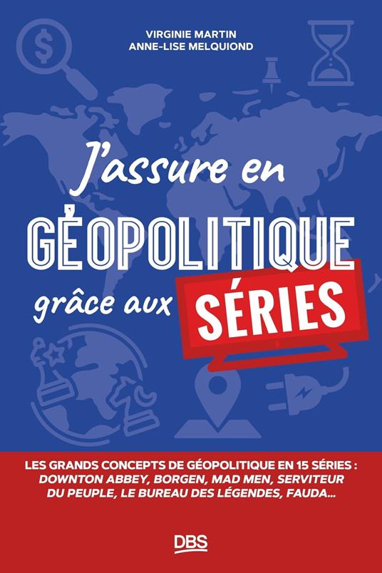 J’assure en géopolitique grâce aux séries