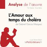 L'Amour aux temps du choléra de Gabriel Garcia Marquez (Analyse de l'oeuvre)