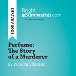 Perfume: The Story of a Murderer by Patrick Süskind (Book Analysis)