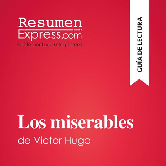 Los miserables de Victor Hugo (Guía de lectura)