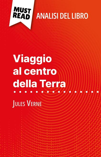 Viaggio al centro della Terra di Jules Verne (Analisi del libro) - David Noiret,Sara Rossi - ebook