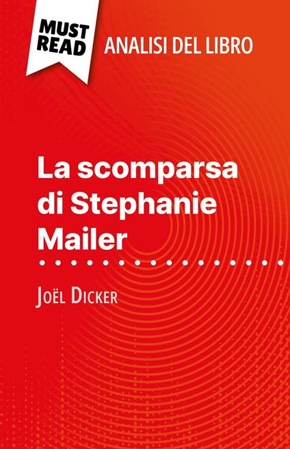 La scomparsa di Stephanie Mailer di Joël Dicker (Analisi del libro) - Morgane Fleurot,Sara Rossi - ebook