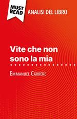 Vite che non sono la mia di Emmanuel Carrère (Analisi del libro)