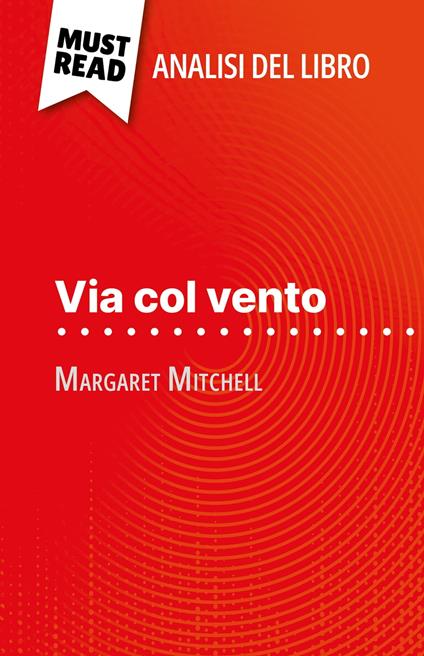 Via col vento di Margaret Mitchell (Analisi del libro) - Sophie Urbain,Sara Rossi - ebook