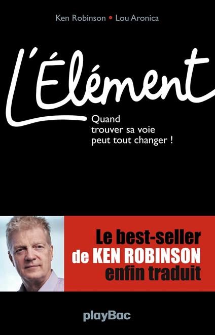 L'Elément - Quand trouver sa voie peut tout changer !