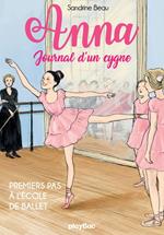 Anna, journal d'un cygne - Premiers pas à l'école de ballet - Tome 1