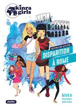 Kinra Girls - Destination Mystère - Disparition à Rome - Tome 1