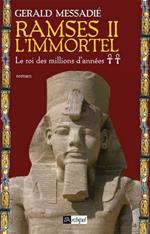 Ramsès II l'immortel - Tome 2 Le roi des millions d'années