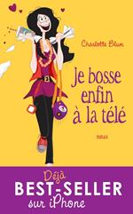 Je bosse enfin à la télé !