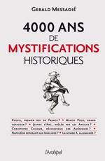 4000 ans de mystifications historiques