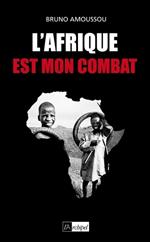 L'Afrique est mon combat