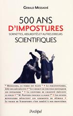 500 ans d'impostures scientifiques - Sornettes, absurdités et autres erreurs