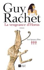 Les larmes d'Isis - Tome 3 La vengeance d'Horus