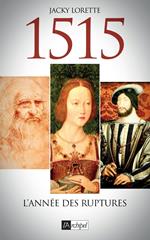 1515, l'année des ruptures