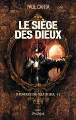 Chroniques d'au-delà du seuil - Tome 2 Le siège des dieux